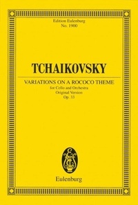 Piotr i. Tchaikovski - Eulenburg Miniature Scores  : Variations sur un thème rococo pour violoncelle et orchestre - Version originale. op. 33. cello and orchestra. Partition d'étude..