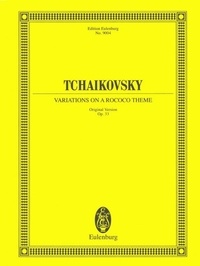 Piotr i. Tchaikovski - Eulenburg Miniature Scores  : Variations sur un thème rococo pour violoncelle et orchestre - Version originale. op. 33. cello and orchestra. Partition de direction..