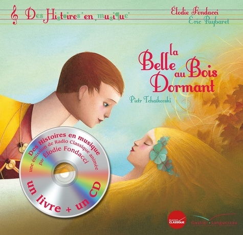 Piotr-Ilitch Tchaïkovski et Elodie Fondacci - La belle au bois dormant. 1 CD audio