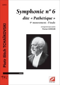 Piotr ilitch Tchaïkovski et Florian Caroubi - Symphonie nº 6 dite « Pathétique » - 4e mouvement : Finale.