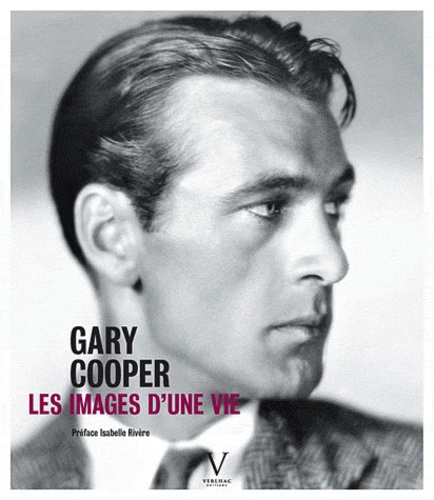 Gary Cooper. Les images d'une vie