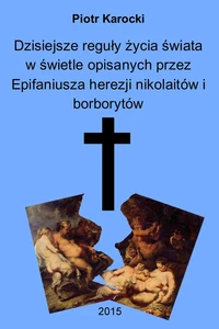 Dzisiejsze reguły życia świata w świetle opisanych przez Epifaniusza herezji nikolaitów i borborytów
