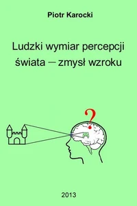 Ludzki wymiar percepcji świata – zmysł wzroku