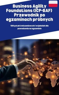 Business Agility Foundations (ICP-BAF)  Przewodnik po egzaminach próbnych