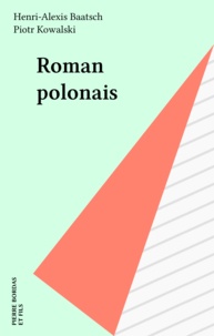 Piotr Kowalski et Henri-Alexis Baatsch - Roman polonais.