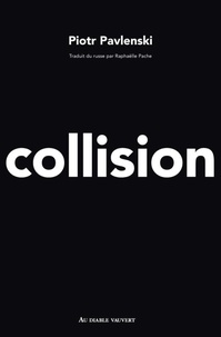 Piotr Pavlenski - Collision.