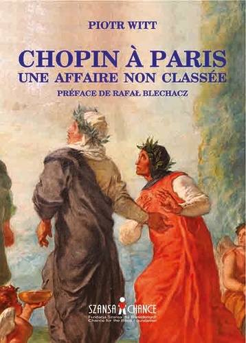 Piotr Witt - Chopin à Paris, une affaire non classée.