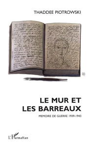 Le Mur Et Les Barreaux. Memoire De Guerre 1939-1943