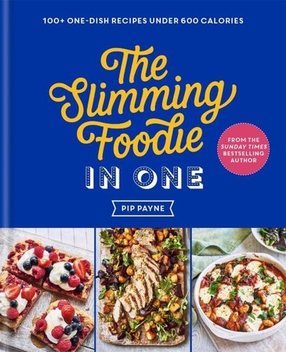 The Slimming Foodie in One. THE SUNDAY TIMES BESTSELLER