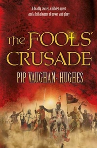 Pip Vaughan-Hughes - The Fools' Crusade.