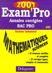 Mathematiques Sciences Physiques Bac Pro Secteur Industriel. Annales Corrigees 2001