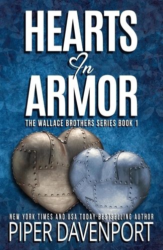  Piper Davenport - Hearts in Armor - The Wallace Brothers, #1.
