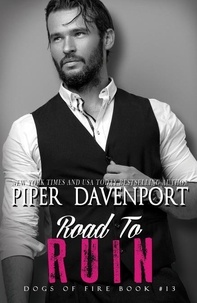  Piper Davenport - Road to Ruin - Dogs of Fire, #13.