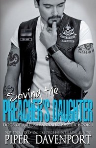  Piper Davenport - Saving the Preacher's Daughter - Dogs of Fire: Savannah Chapter, #1.