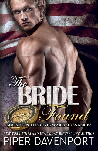  Piper Davenport - The Bride Found - Civil War Brides Series, #2.