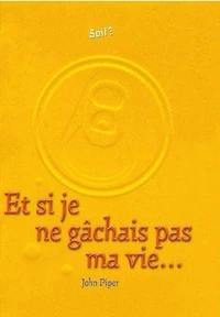 Et si je ne gâchais pas ma vie…