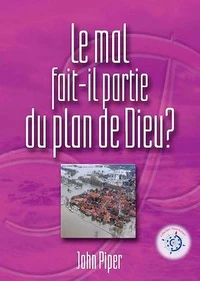 Le mal fait-il partie du plan de Dieu ?