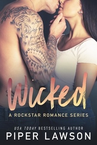  Piper Lawson - Wicked: A Rockstar Romance Series.