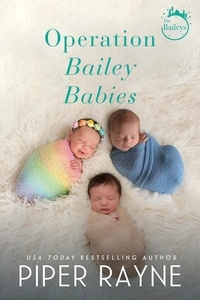  Piper Rayne - Operation Bailey Babies - The Baileys, #6.5.