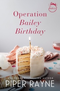  Piper Rayne - Operation Bailey Birthday - The Baileys, #9.5.