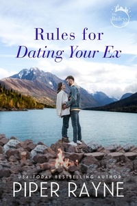  Piper Rayne - Rules for Dating your Ex - The Baileys, #9.