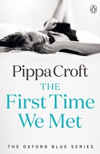 Pippa Croft - The First Time We Met - The Oxford Blue Series #1.