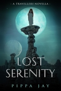  Pippa Jay - Lost Serenity - A Travellers Novella, #2.5.