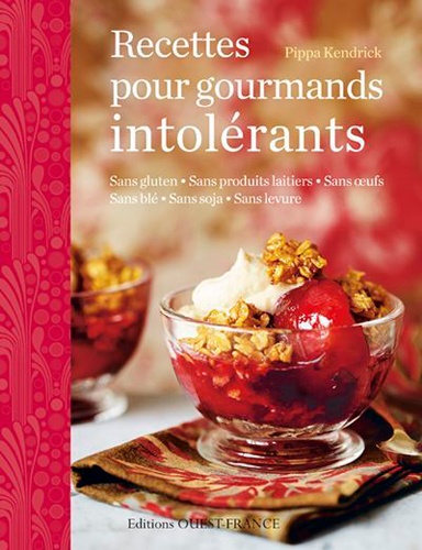 Pippa Kendrick - Recettes pour gourmands intolérants.