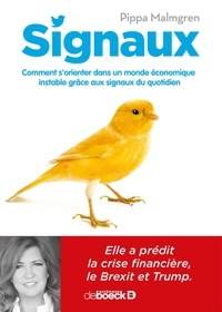 Pippa Malmgren - Signaux - Comment sorienter dans un monde économique instable grâce aux signaux du quotidien.