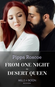 Pippa Roscoe - From One Night To Desert Queen.