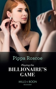Pippa Roscoe - Playing The Billionaire's Game.