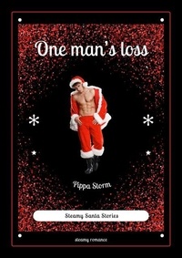 Livres en grec téléchargement gratuit One Man's Loss - Steamy Santa Stories, #2 (Litterature Francaise) 9798227766625 CHM FB2 DJVU par Pippa Storm