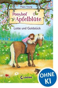 Ponyhof Apfelblüte (Band 3) - Lotte und Goldstück
