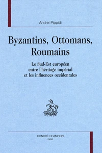 Byzantins, Ottomans, Roumains