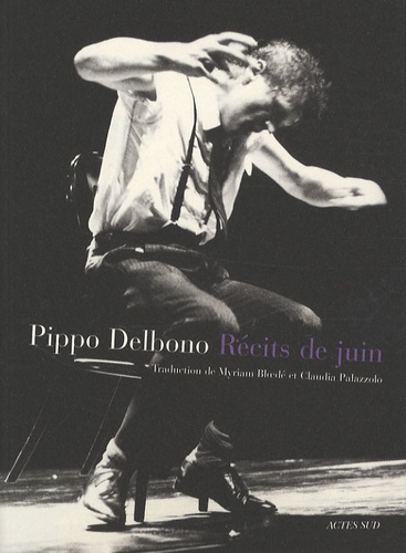 Pippo Delbono - Récits de juin.