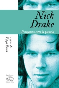 Pippo Russo - Nick Drake - Il ragazzo sotto la quercia.