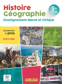 Histoire Géographie Enseignement moral et civique 2de Bac Pro