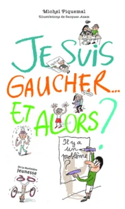 Je suis gaucher... et alors ?
