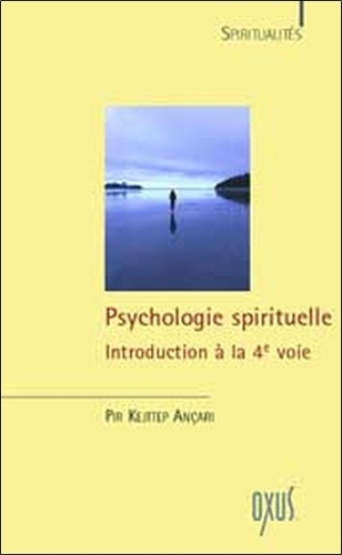 Pir-Kejttep Ançari - Psychologie spirituelle, Introduction à la 4ème voie.