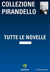 PIRANDELLO TUTTE LE NOVELLE