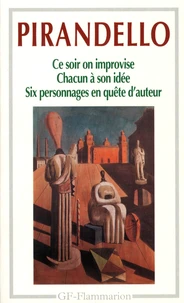 Six personnages en quête d'auteur ; Chacun à son idée ; Ce soir on improvise