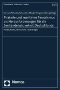 Piraterie und maritimer Terrorismus als Herausforderungen für die Seehandelssicherheit Deutschlands - Politik, Recht, Wirtschaft, Technologie.
