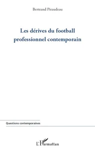 Les dérives du football professionnel contemporain
