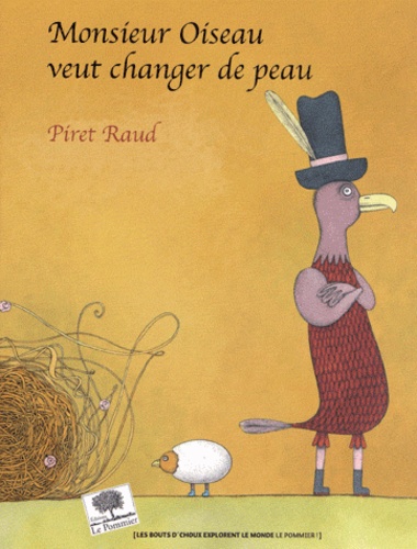 Piret Raud - Monsieur Oiseau veut changer de peau.