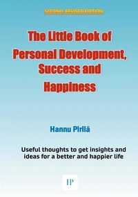 The Little Book of Personal Development, Success and Happiness - Second Edition