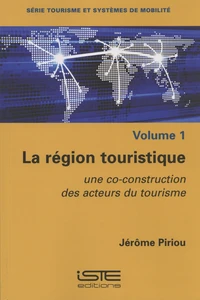 La région touristique : une co-construction des acteurs du tourisme