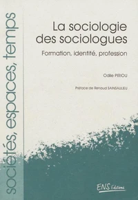 La Sociologie Des Sociologues. Formation, Identite, Profession