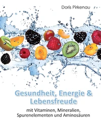 Gesundheit, Energie &amp; Lebensfreude