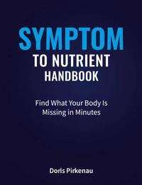 Symptom To Nutrient Handbook