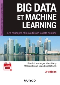 Pirmin Lemberger et Marc Batty - Big Data et Machine Learning - 3e éd. - Les concepts et les outils de la data science.